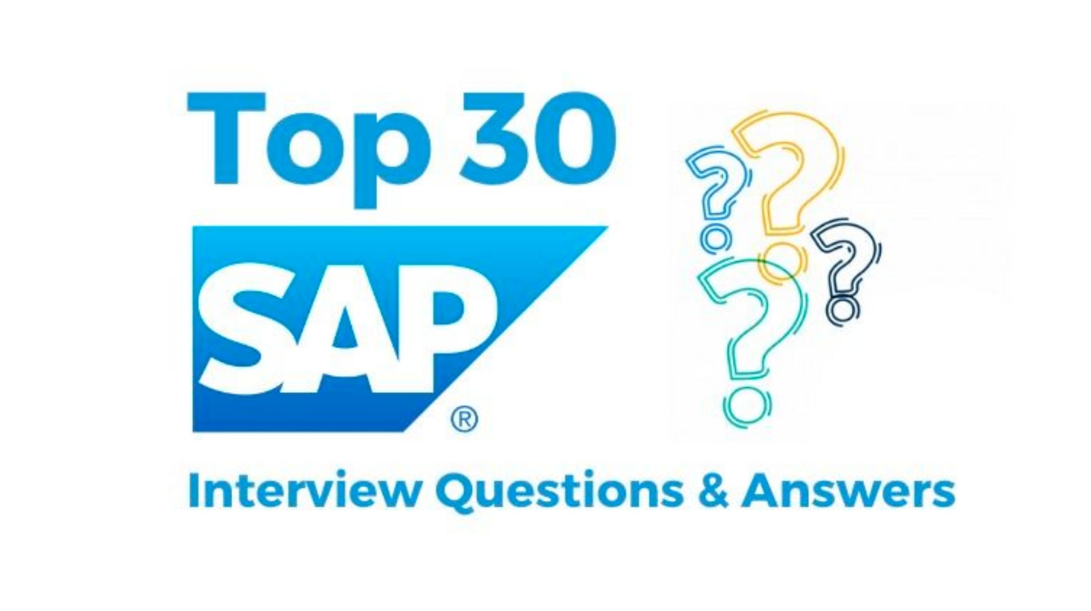 Top 30 SAP Interview Questions & Answers