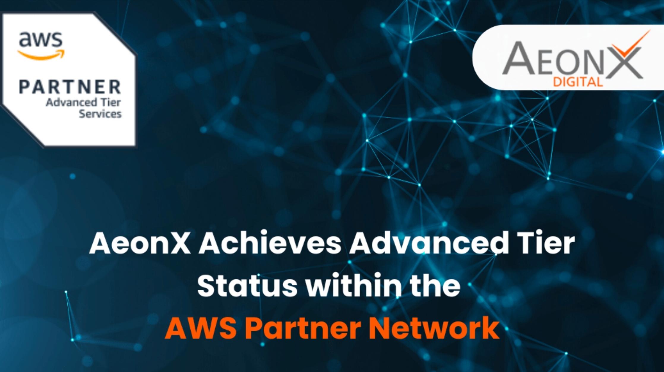 AeonX achieves Advanced Tier Status in the AWS Partner Network
